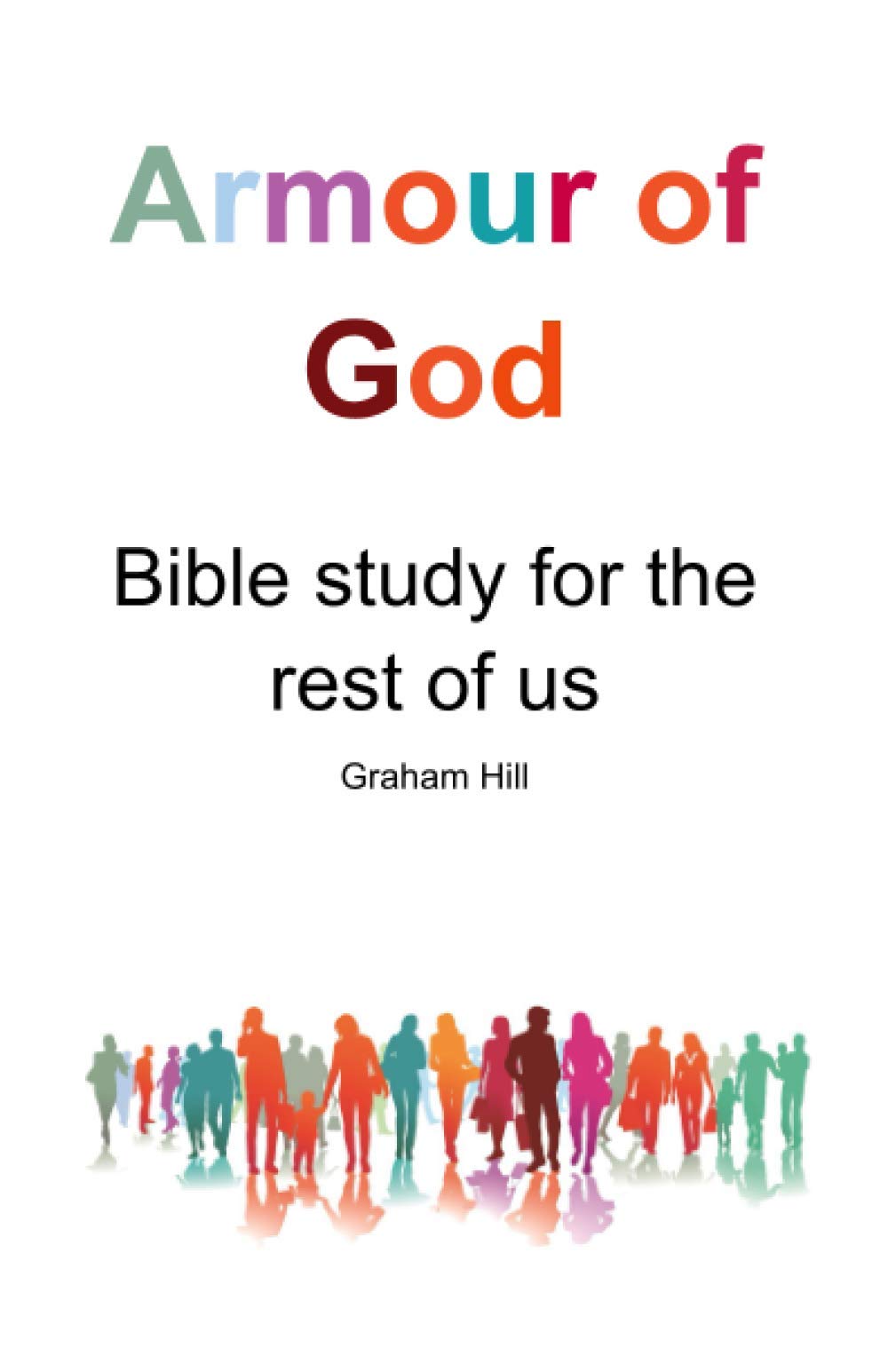The Armour of God: Bible study for the rest of us