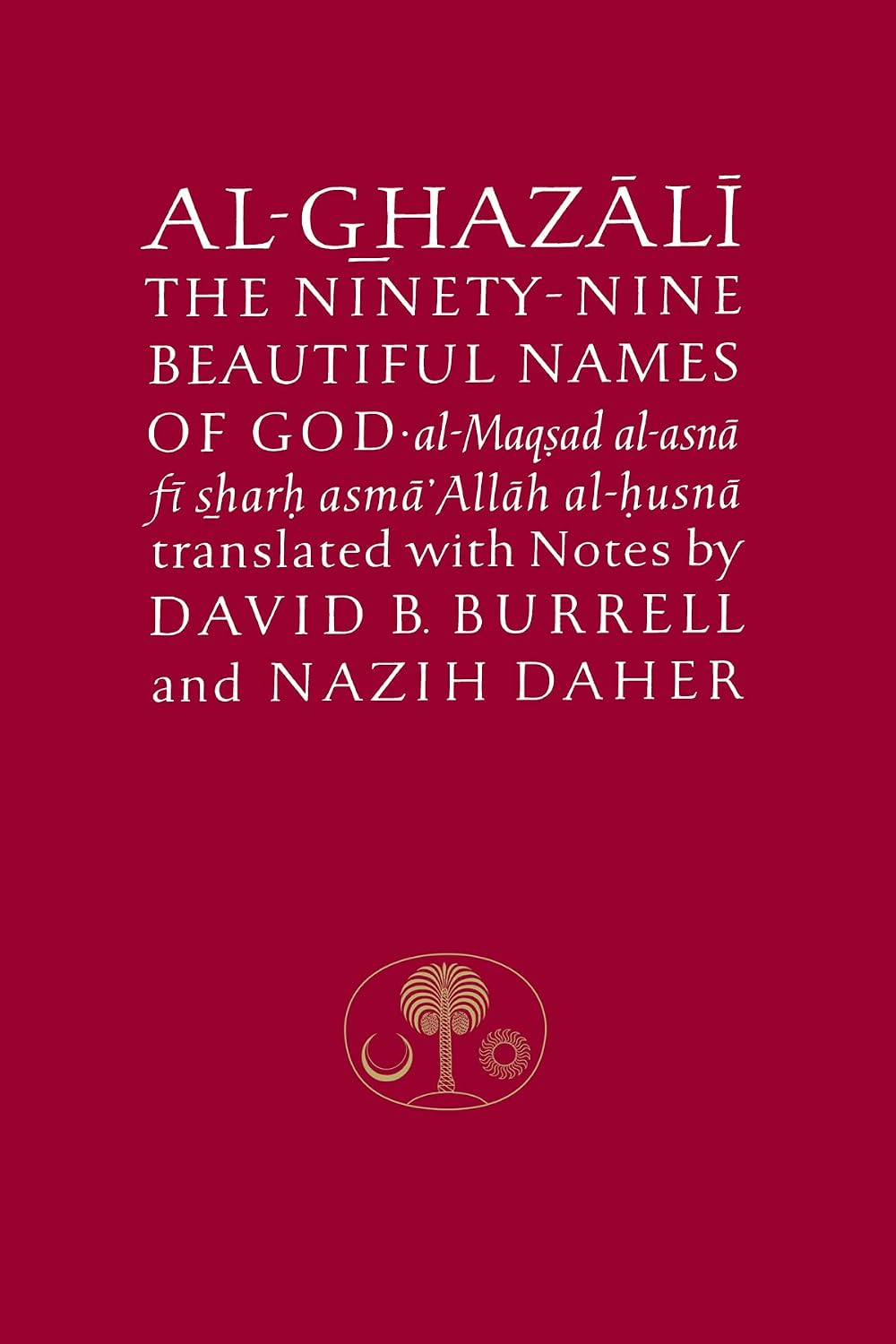 Al-Ghazali on the Ninety-nine Beautiful Names of God (Ghazali series)