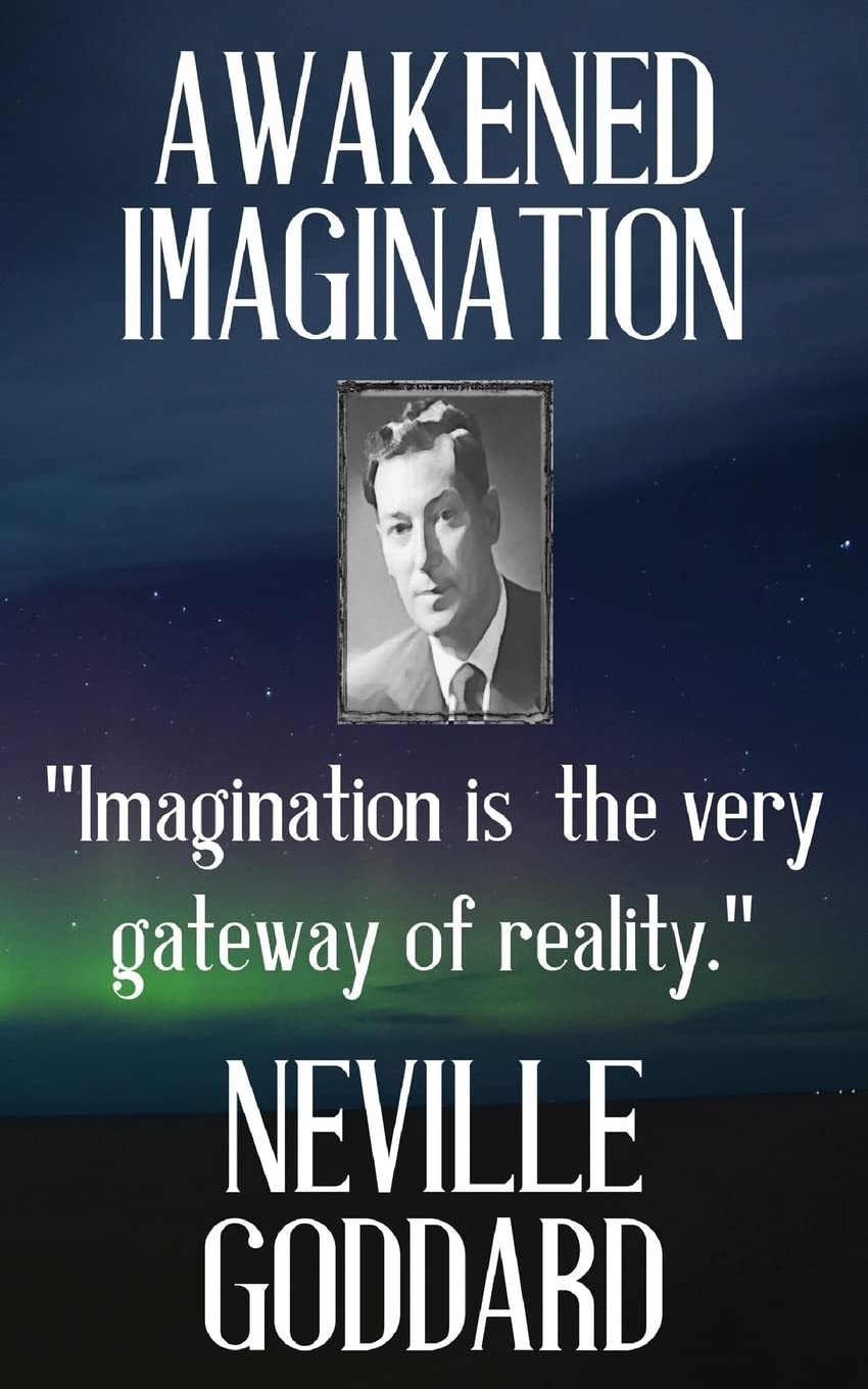 Neville Goddard: Awakened Imagination: Volume 2 (Best of Neville)