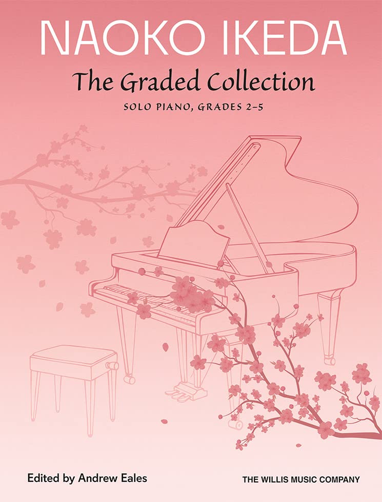 Naoko Ikeda-Naoko Ikeda: The Graded Collection Piano Book