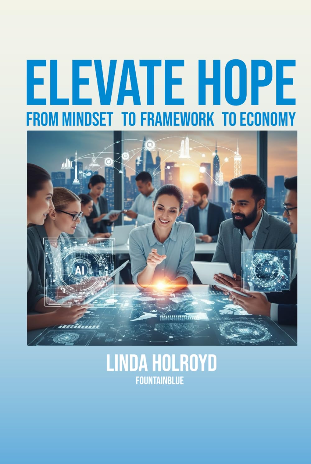 Elevate Hope from Mindset to Framework to Economy