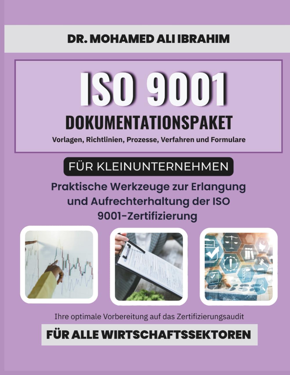 ISO 9001 Dokumentationspaket für Kleinunternehmen Vorlagen, Richtlinien, Prozesse, und Verfahren: Praktische Werkzeuge zur Erlangung und ... SMALL ENTERPRISES BOOKS FOR ALL BUSINESSES)