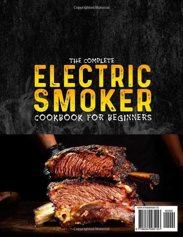 The Complete Electric Smoker Cookbook for Beginners: Unlock Smoky Perfection with Delicious Electric Smoker Recipes | Easily Enjoy Succulent Red Meats, Seafood, Veggies, and Snacks at Home image 3