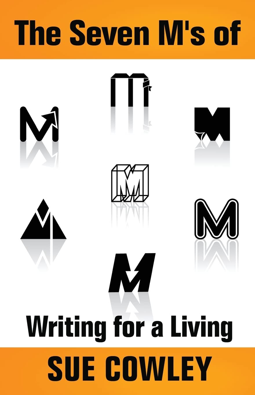 The Seven M's of Writing for a Living (Alphabet Sevens)