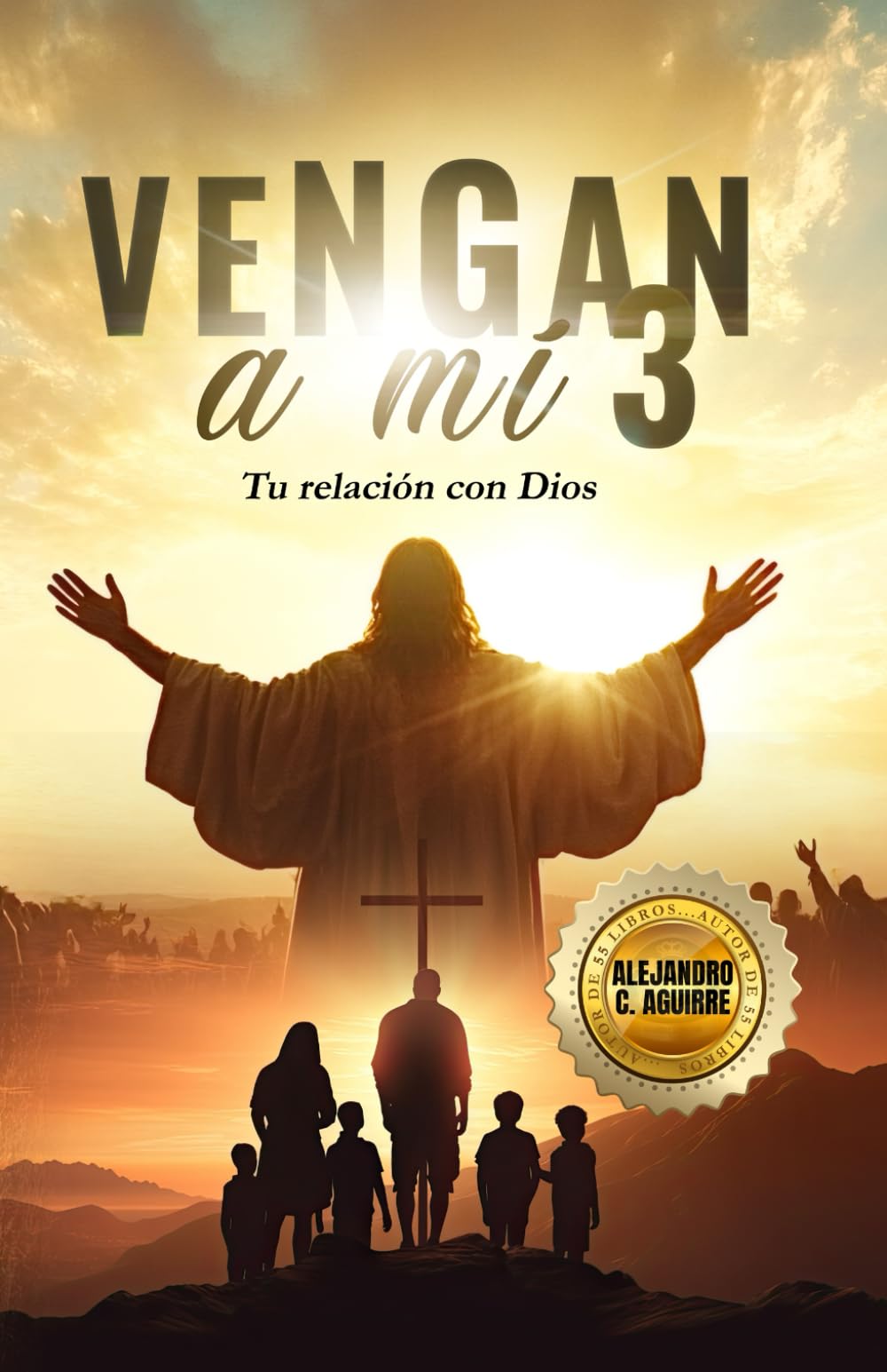 VENGA A MÍ 3: Tu relación con Dios