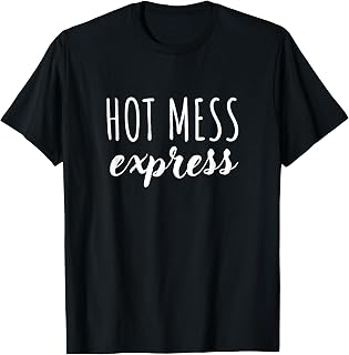 Hot mess express T-Shirt