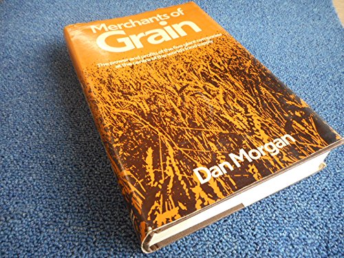 Merchants of Grain: Power and Profits of the Fi... 0297776975 Book Cover