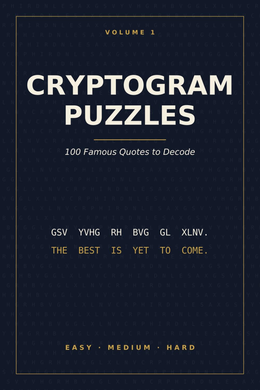 CRYPTOGRAM PUZZLES: 100 Famous Quotes to Decode