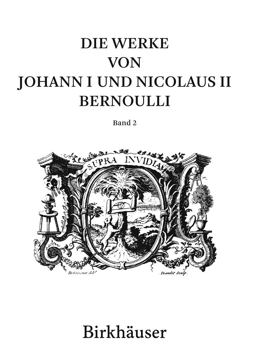 Die Werke von Johann I und Nicolaus II Bernoulli Band 2 Mathematik II