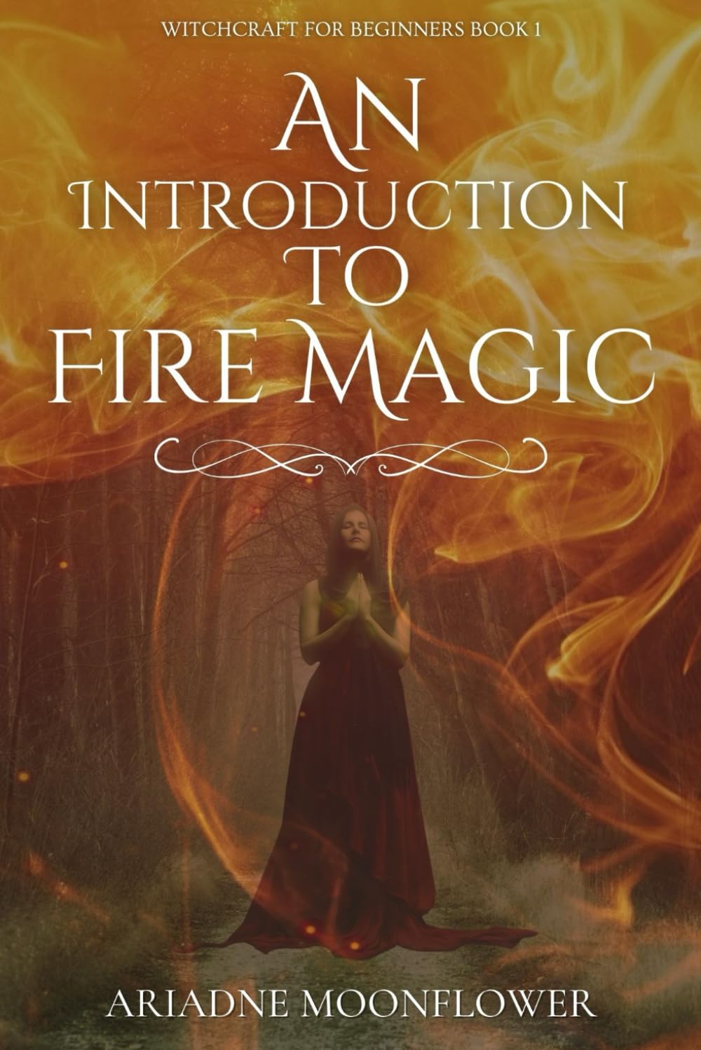 An Introduction to Fire Magic (Witchcraft for Beginners)