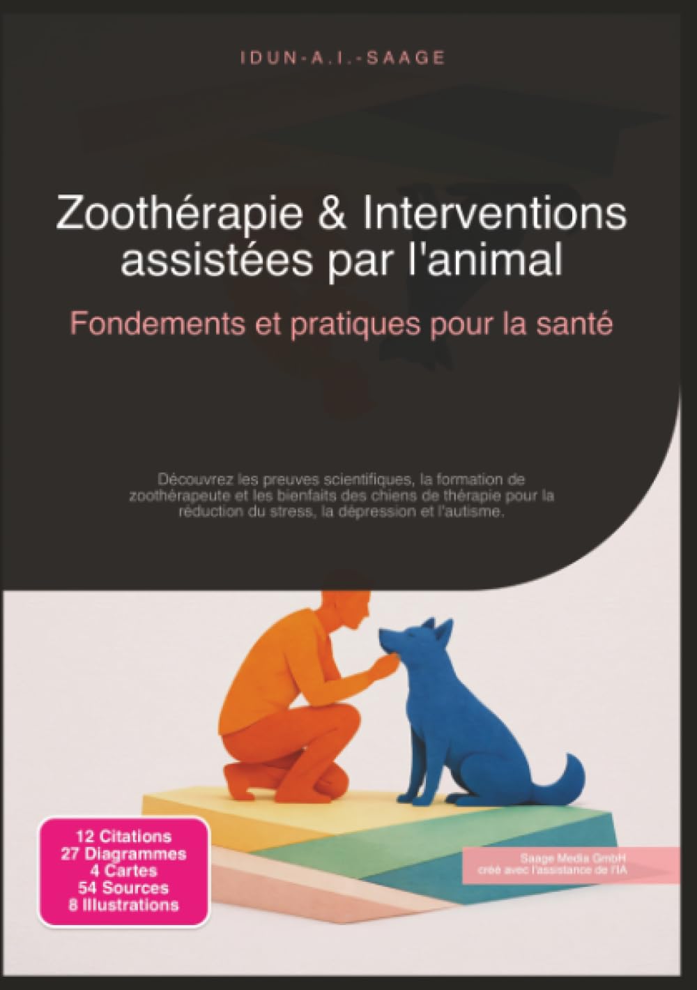 Zoothérapie & Interventions assistées par l'animal: Fondements et pratiques pour la santé (Thérapie)