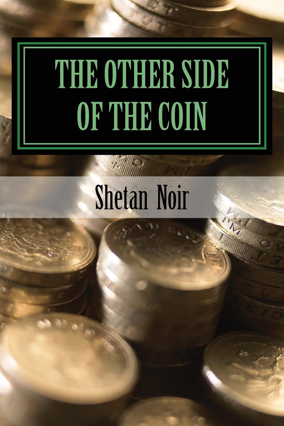 The other side of the coin: spells to enrich your bank account and life.:  Noir, Shetan: 9781461155898: Books - Amazon.ca