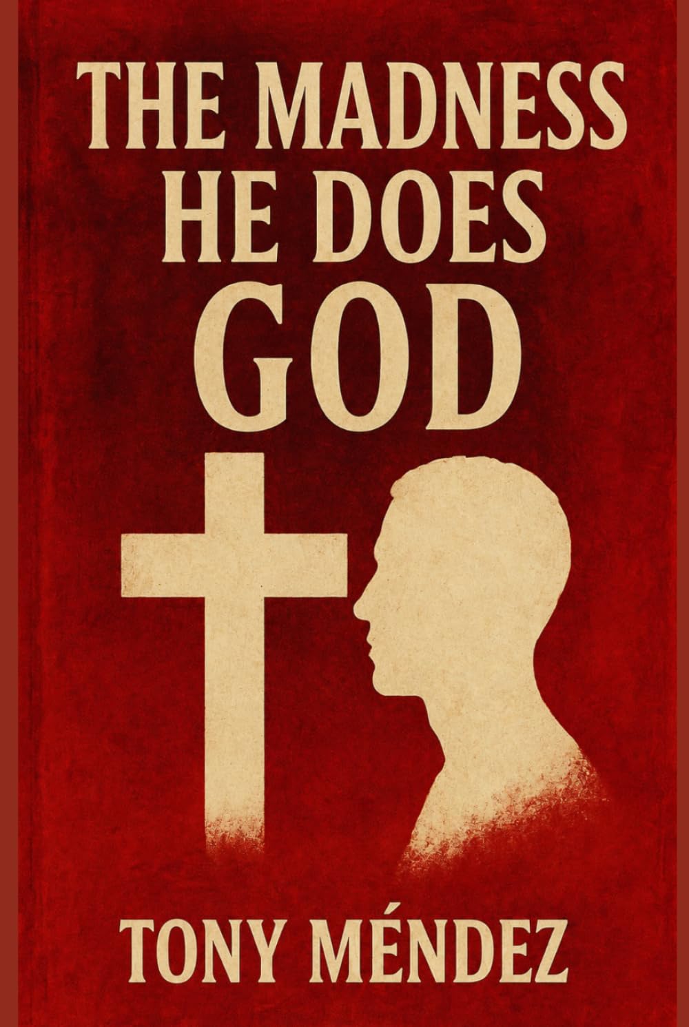 THE MADNESS HE DOES GOD