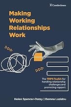Making Working Relationships Work: The TRIPS Toolkit for handling relationship challenges and promoting rapport