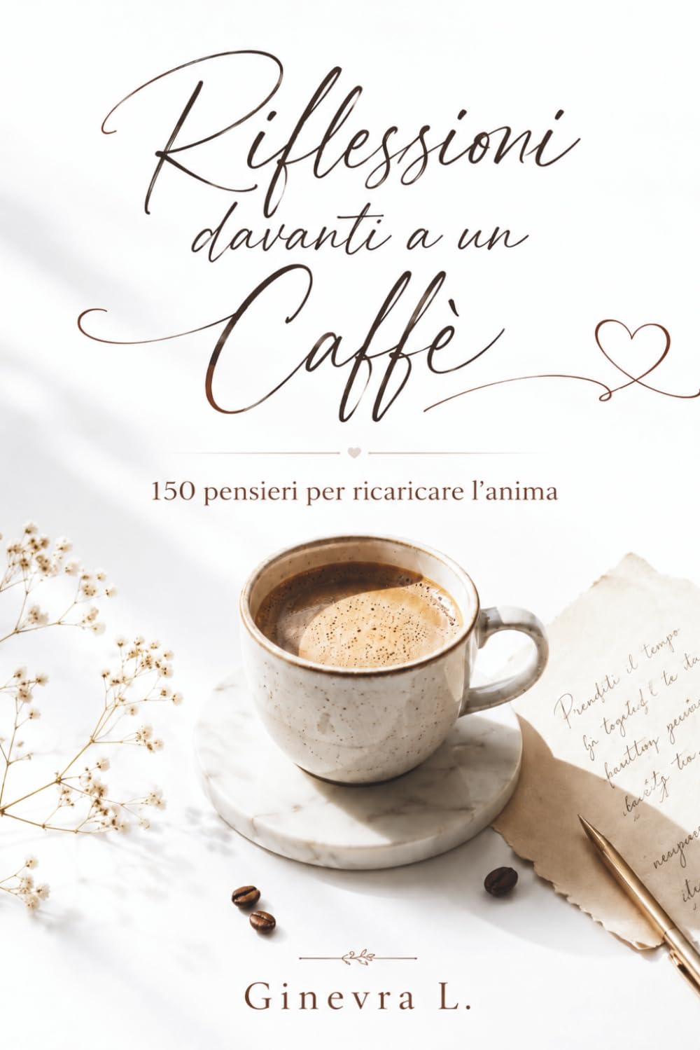 Riflessioni davanti a un Caffè: 150 pensieri per ricaricare l'anima (Aroma di Caffè)