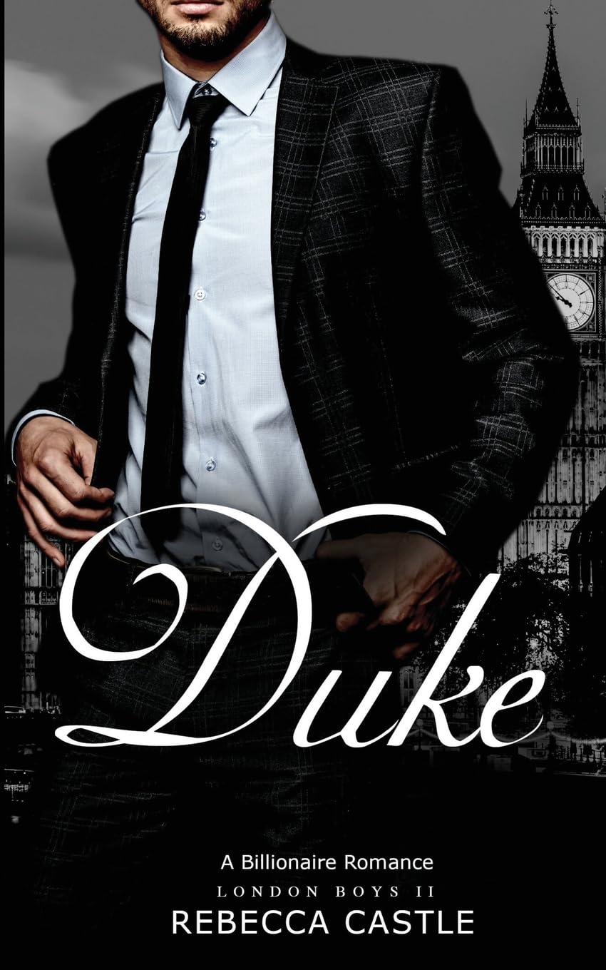 Duke: A Billionaire Romance (London Boys #2)