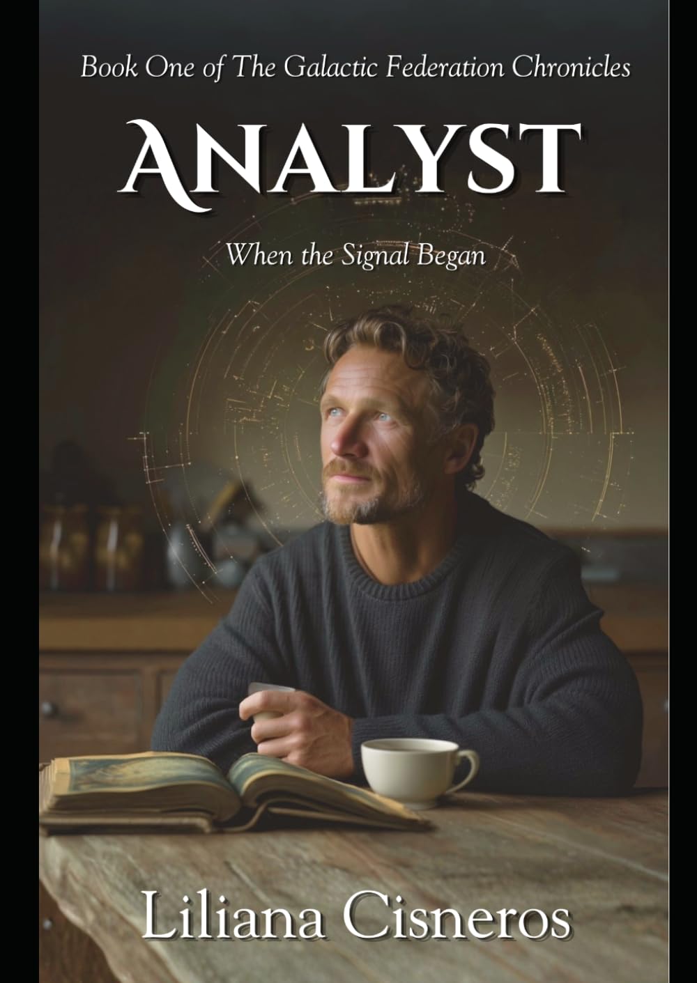 The Analyst: When the Signal Began (The Galactic Federation Chronicles)