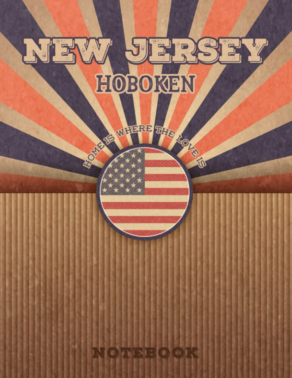 Hoboken New Jersey Home Is Where The Love Is Notebook: Record your memories to be a beautiful memory in the most beautiful place, 8.5x11 in ,110 Lined Pages.