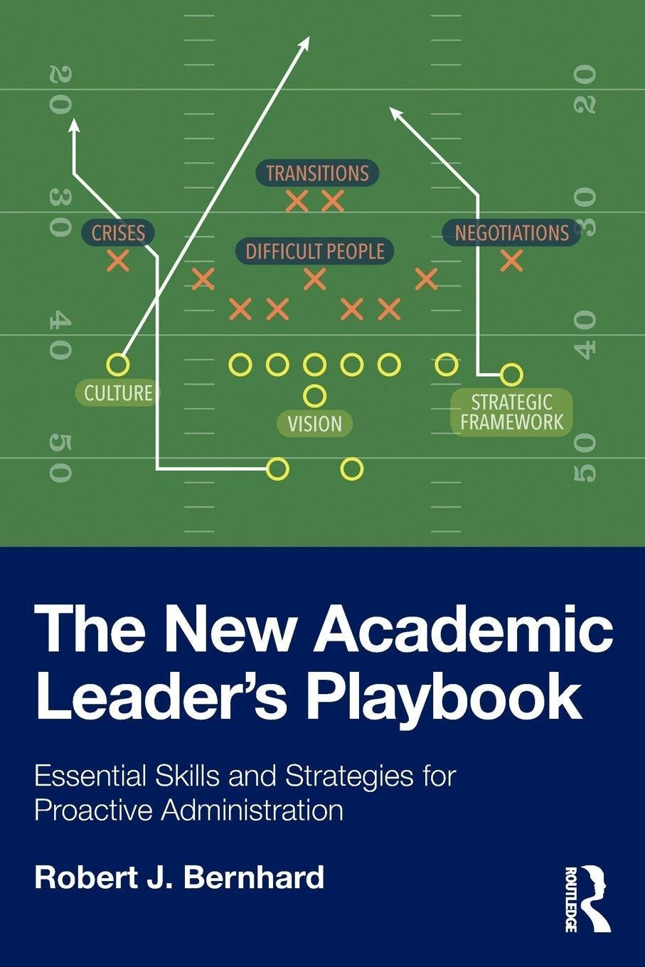 The New Academic Leader’s Playbook: Essential Skills and Strategies for Proactive Administration