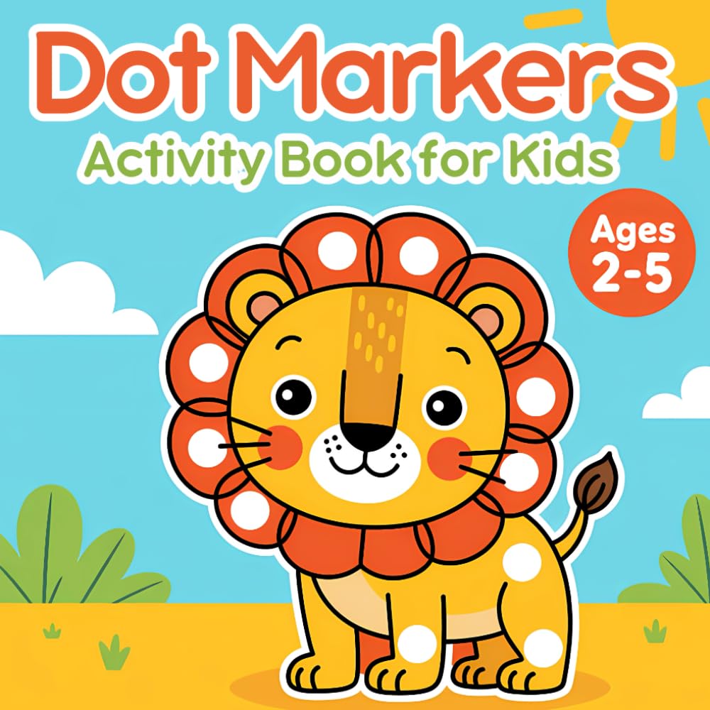 Dot Markers Activity Book for Kids Ages 2-5: Animals Dot Coloring Book for Kids with Big Guided Dots.