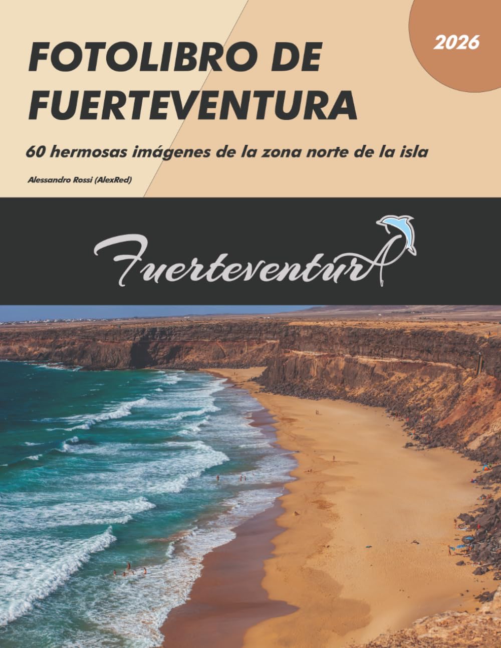 Fotolibro de Fuerteventura: 60 hermosas imágenes de la zona norte de la isla