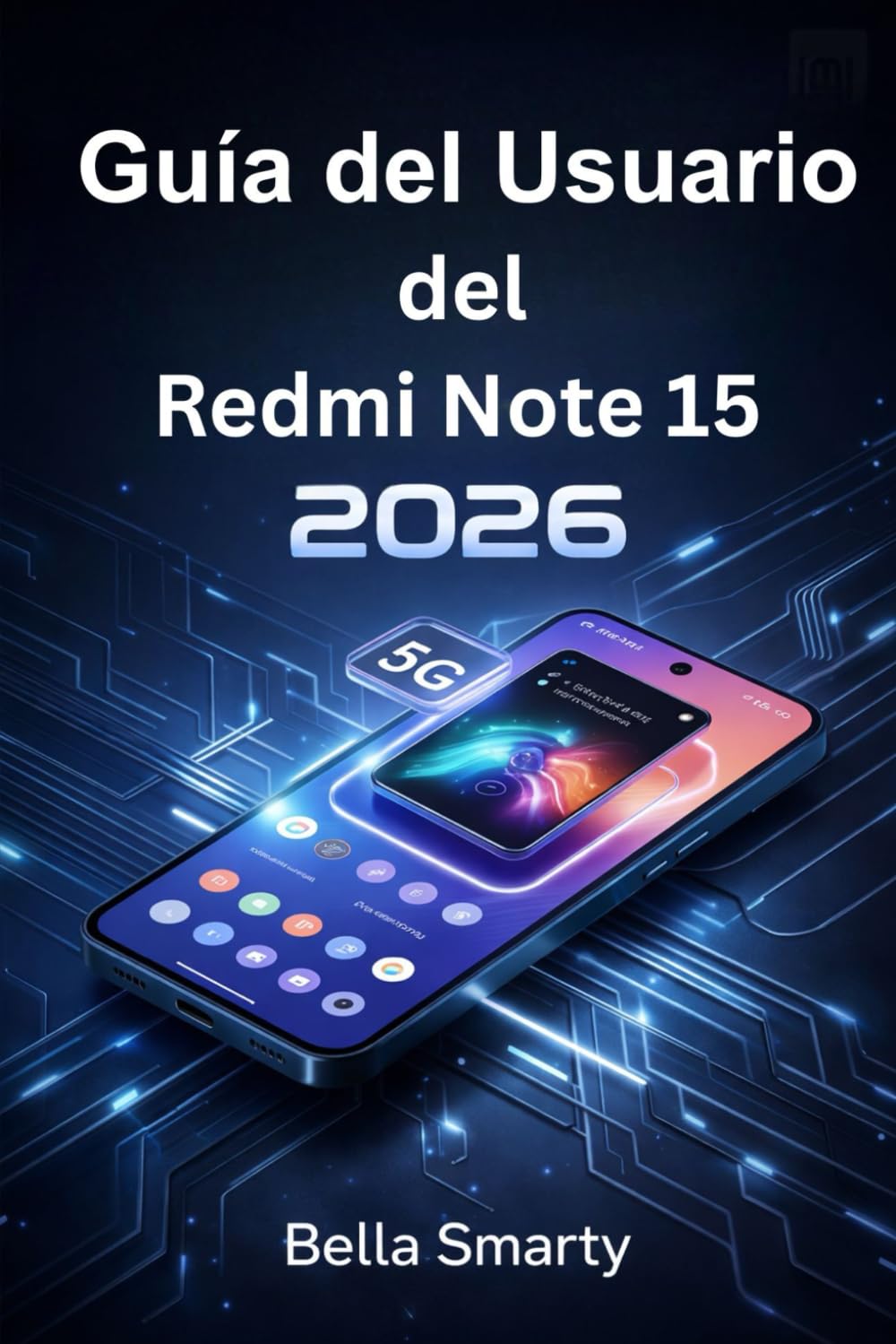 Guía del Usuario del Redmi Note 15 2026: Guía Paso a Paso de MIUI, 5G, Cámara, Batería y Rendimiento
