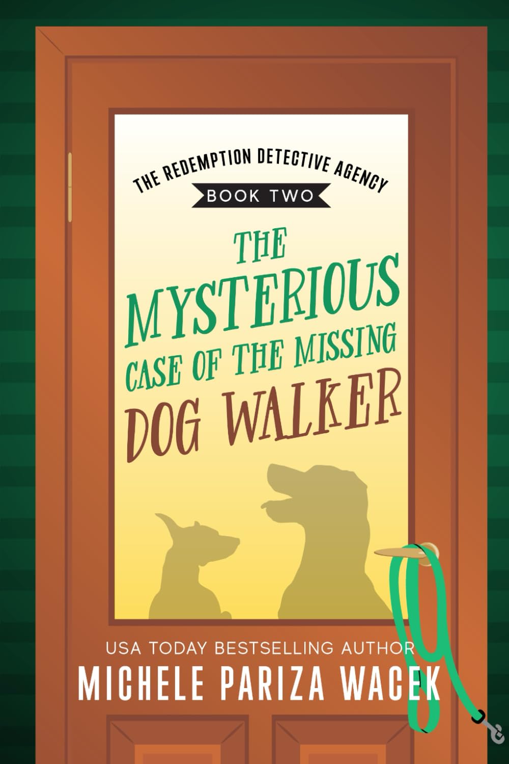 The Mysterious Case of the Missing Dog Walker: 2 (The Redemption Detective Agency)