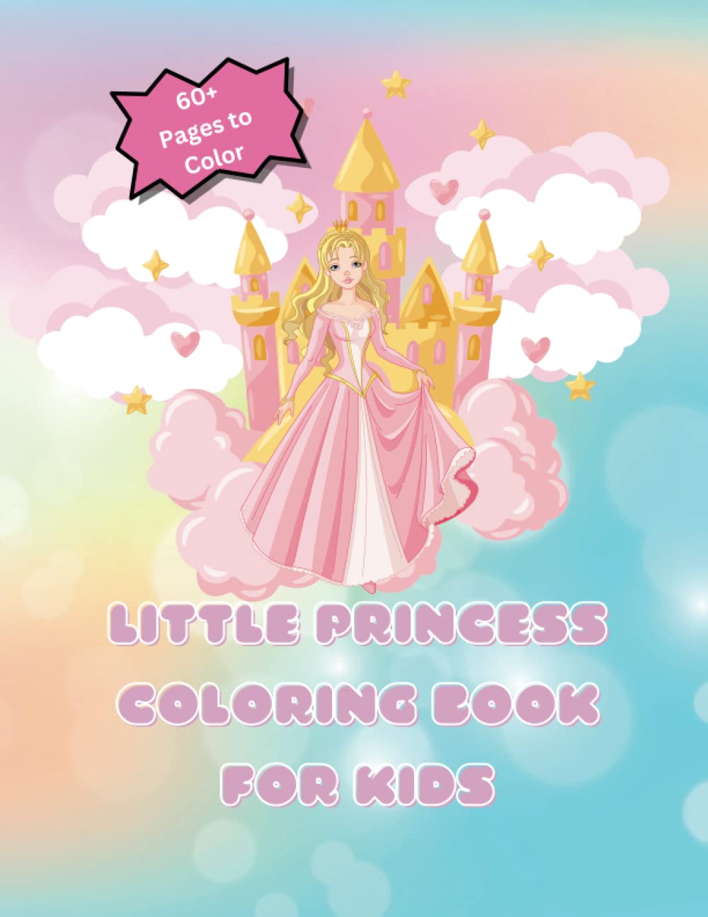 Little Princess Coloring Book For Kids 4-8: Cute Pink Princess, Mermaids, Princesses, unicorns and much more (So Much Fun Coloring Book Series)