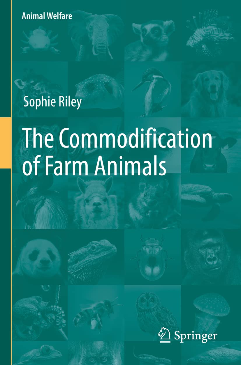 The Commodification of Farm Animals: 21 (Animal Welfare, 21)