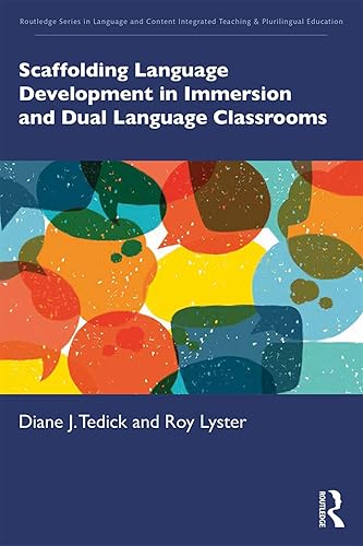Scaffolding Language Development in Immersion and Dual Language Classrooms (Routledge Series in Language and Content Integrated Teaching &amp; Plurilingual Education)