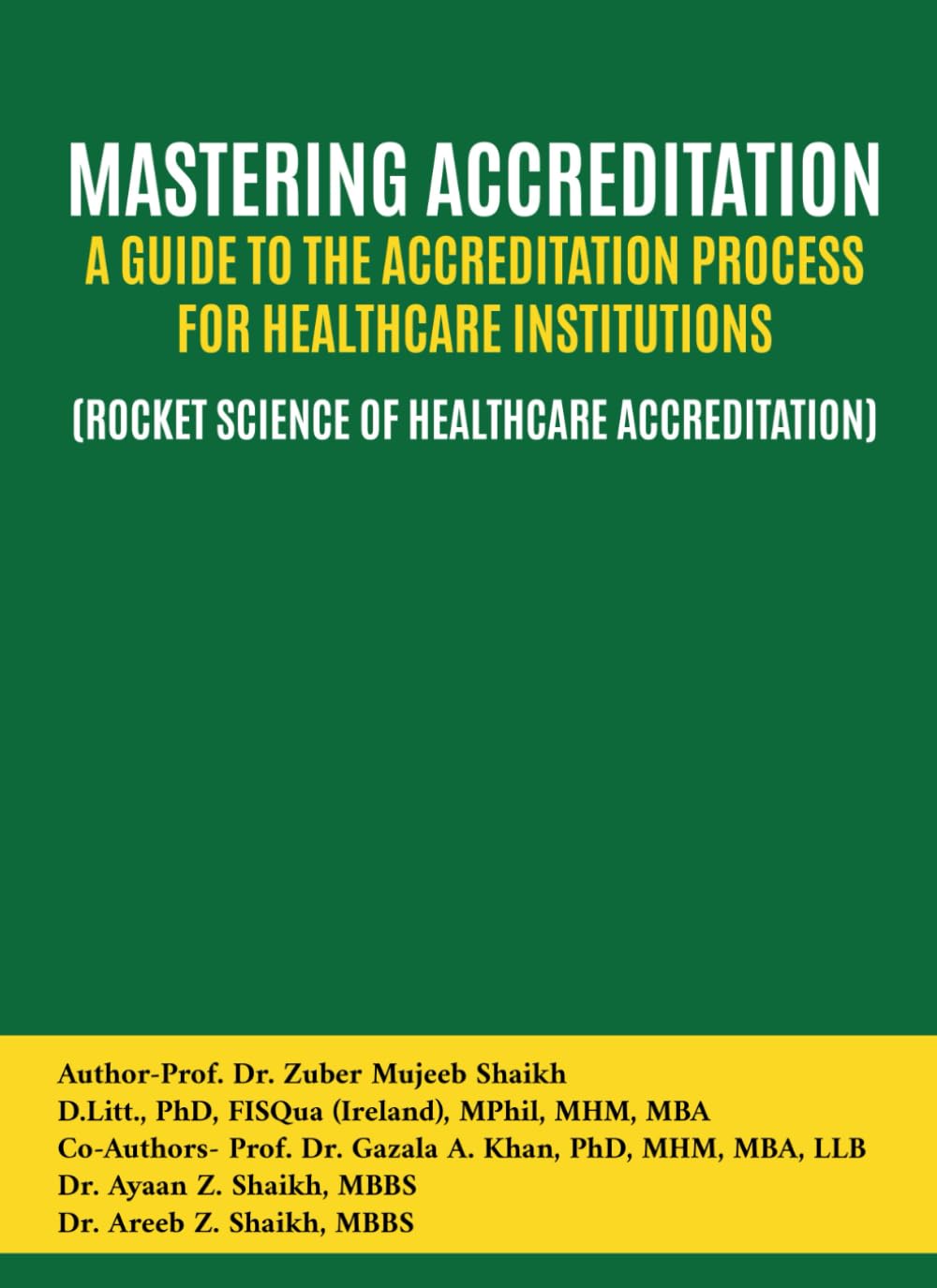MASTERING ACCREDITATION: A GUIDE TO THE ACCREDITATION PROCESS FOR HEALTHCARE INSTITUTIONS (ROCKET SCIENCE OF HEALTHCARE ACCREDITATION)