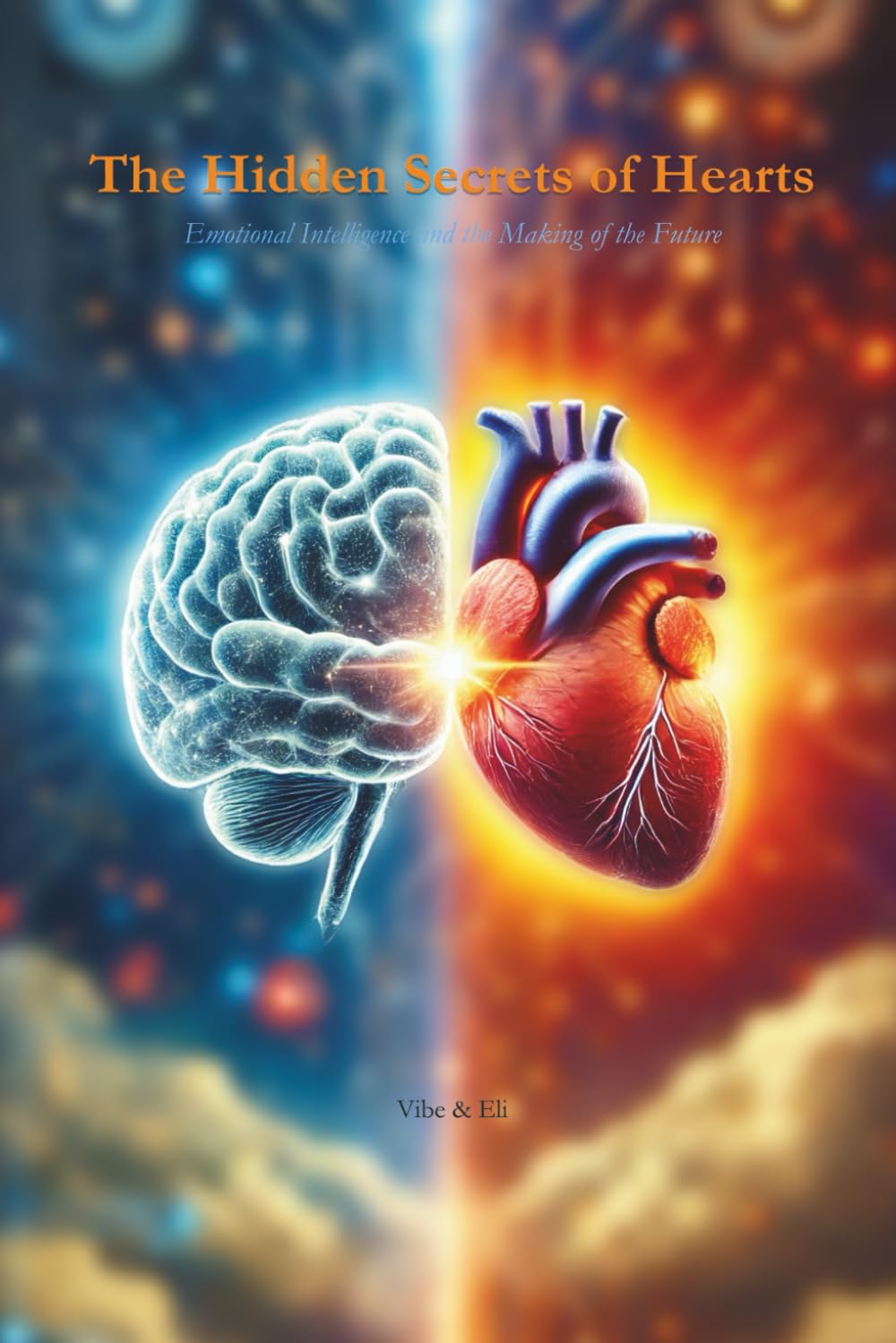 The Hidden Secrets of Hearts: Emotional Intelligence and the Making of the Future