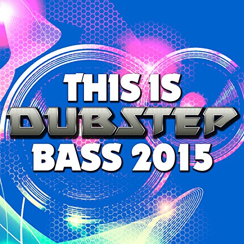 This Is Dubstep Bass 2015 VARIOUS ARTISTS Digital Music