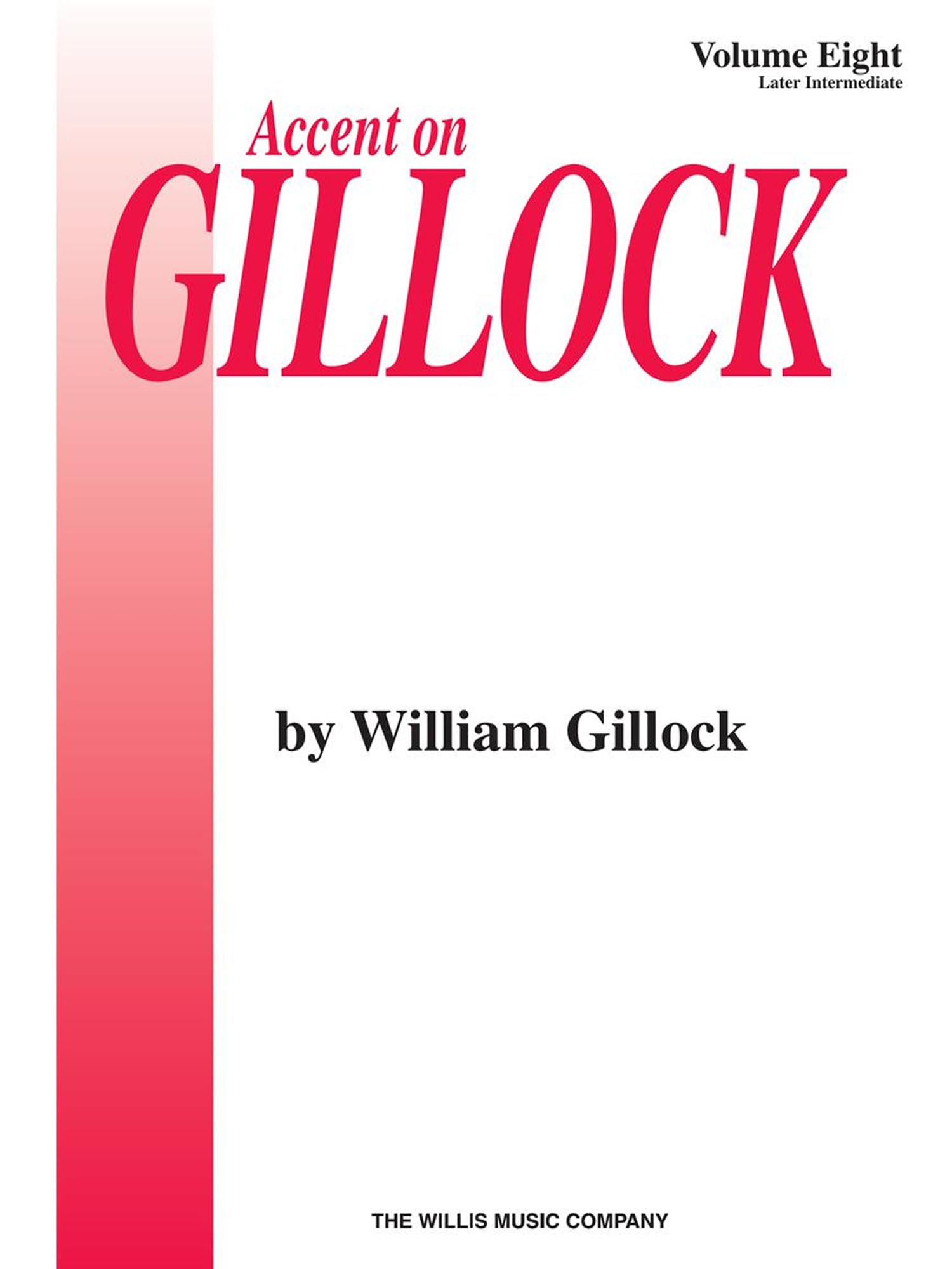 Accent On Gillock Book 8. Piano Solo.: Later Intermediate Level