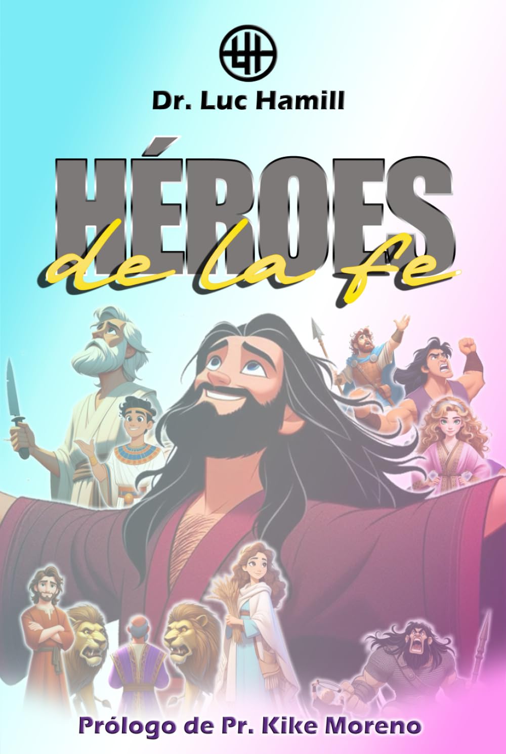 Héroes de la fe (Bellas historias de la Biblia)