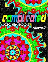 COMPLICATED COLORING BOOKS - Vol.7: complicated coloring books 1517710634 Book Cover