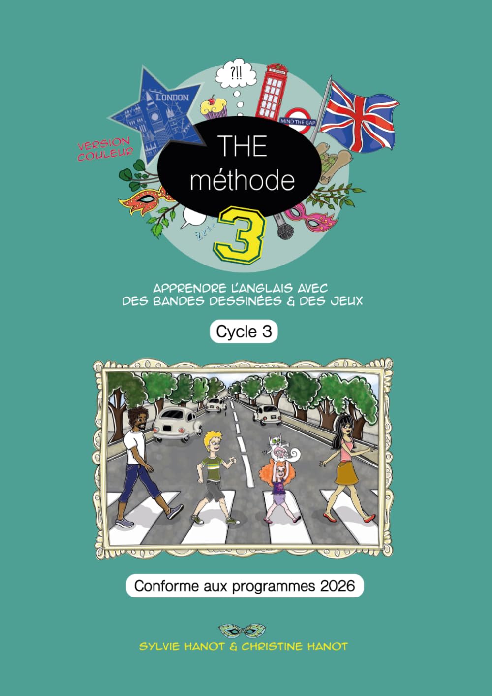 THE méthode 3, apprendre l'anglais avec des bandes dessinées et des jeux, cycle 3: VERSION COULEUR, CONFORME AUX NOUVEAUX PROGRAMMES 2026