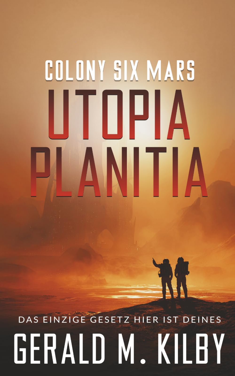 Colony Six Mars: Utopia Planitia: Hard Science Fiction (Die Mars-Kolonie)