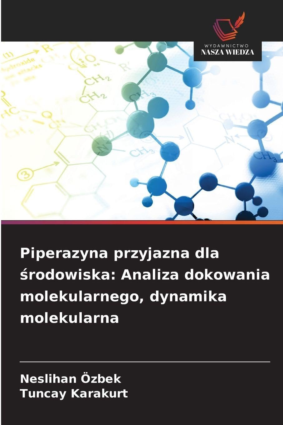 Piperazyna przyjazna dla środowiska: Analiza dokowania molekularnego, dynamika molekularna