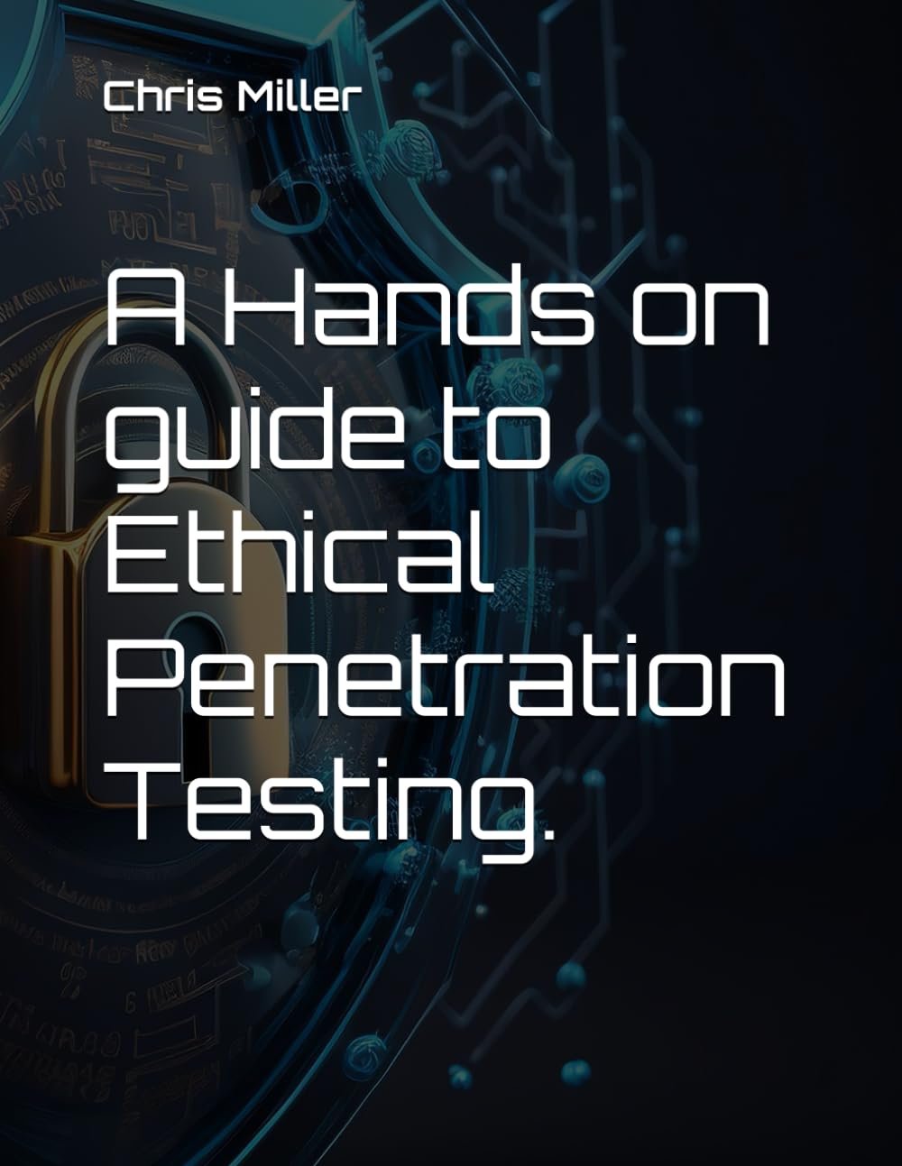 A Hands on guide to Ethical Penetration Testing.