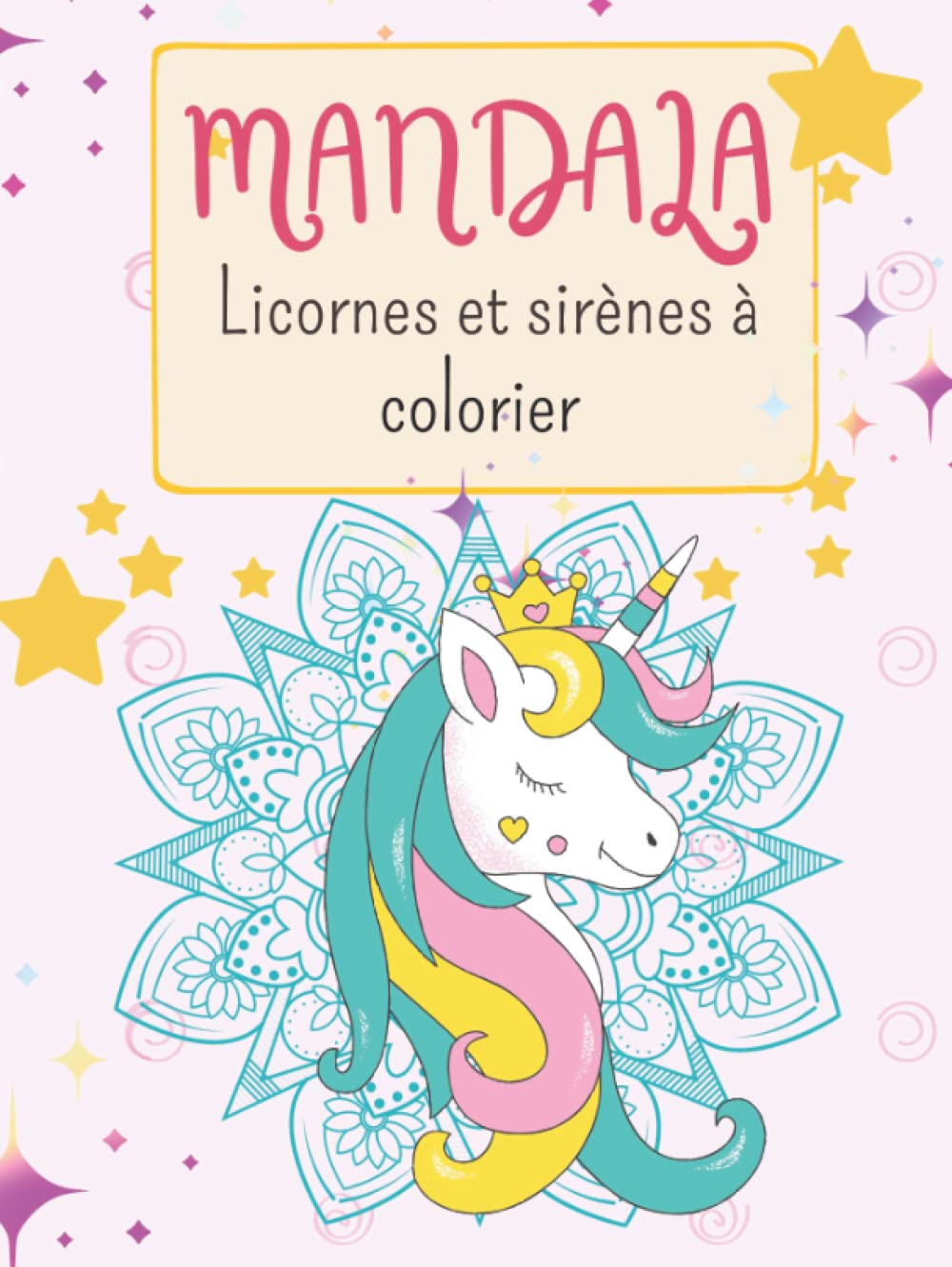 Mandala Licornes et sirènes à colorier Livre de coloriage enfant: ★ mandalas à colorier pour les filles ★ mandala licorne fille, mindfulness