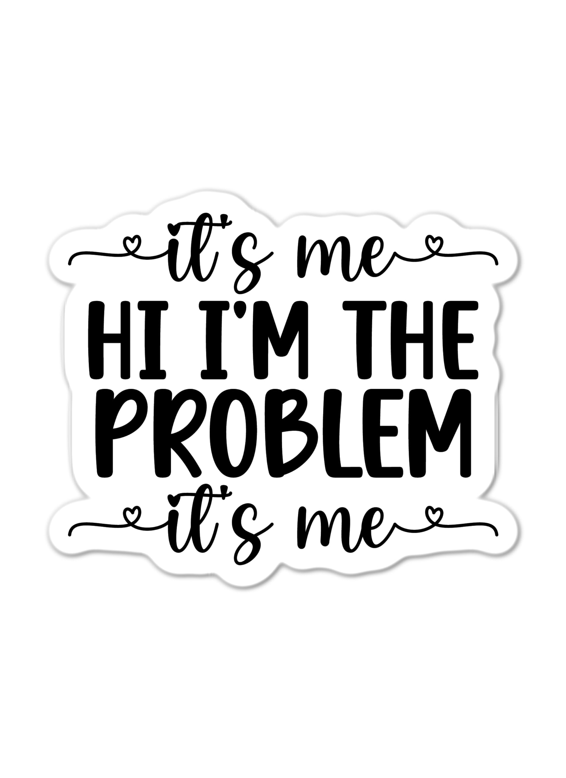 It’s Me, Hi I’m the Problem It’s Me 3" laminated Novelty Sticker Trendy sticker Moms Club trending now viral popular best seller sticker