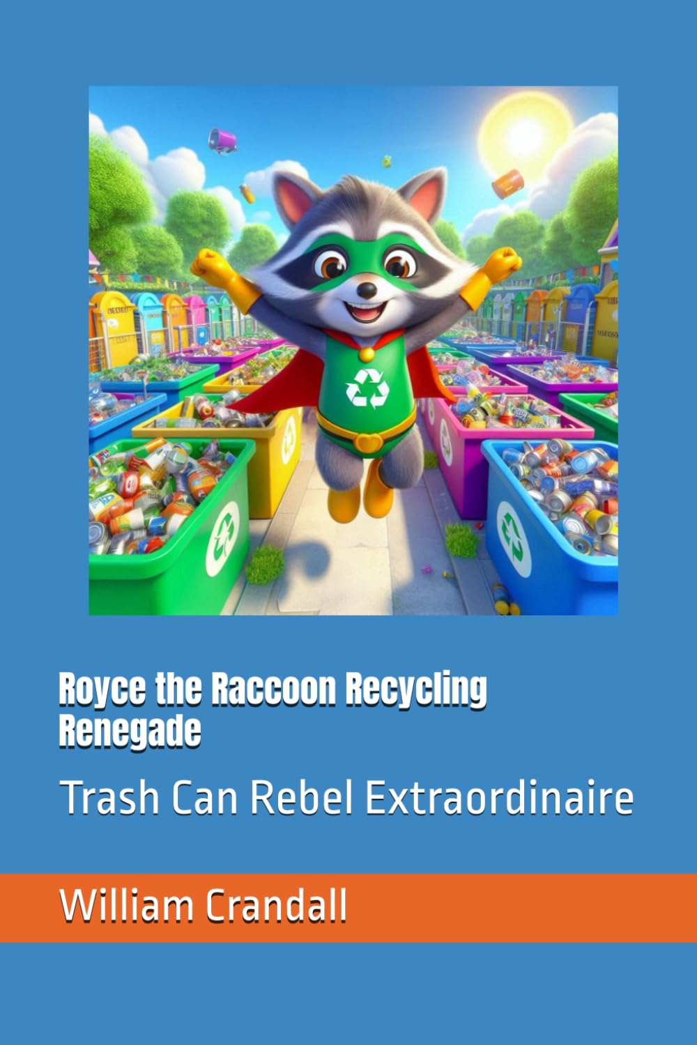 Royce the Raccoon Recycling Renegade: Trash Can Rebel Extraordinaire