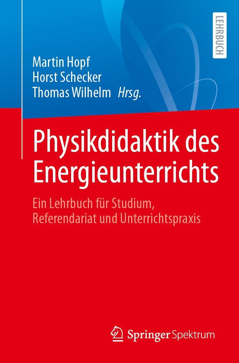 Physikdidaktik des Energieunterrichts: Ein Lehrbuch für Studium, Referendariat und Unterrichtspraxis