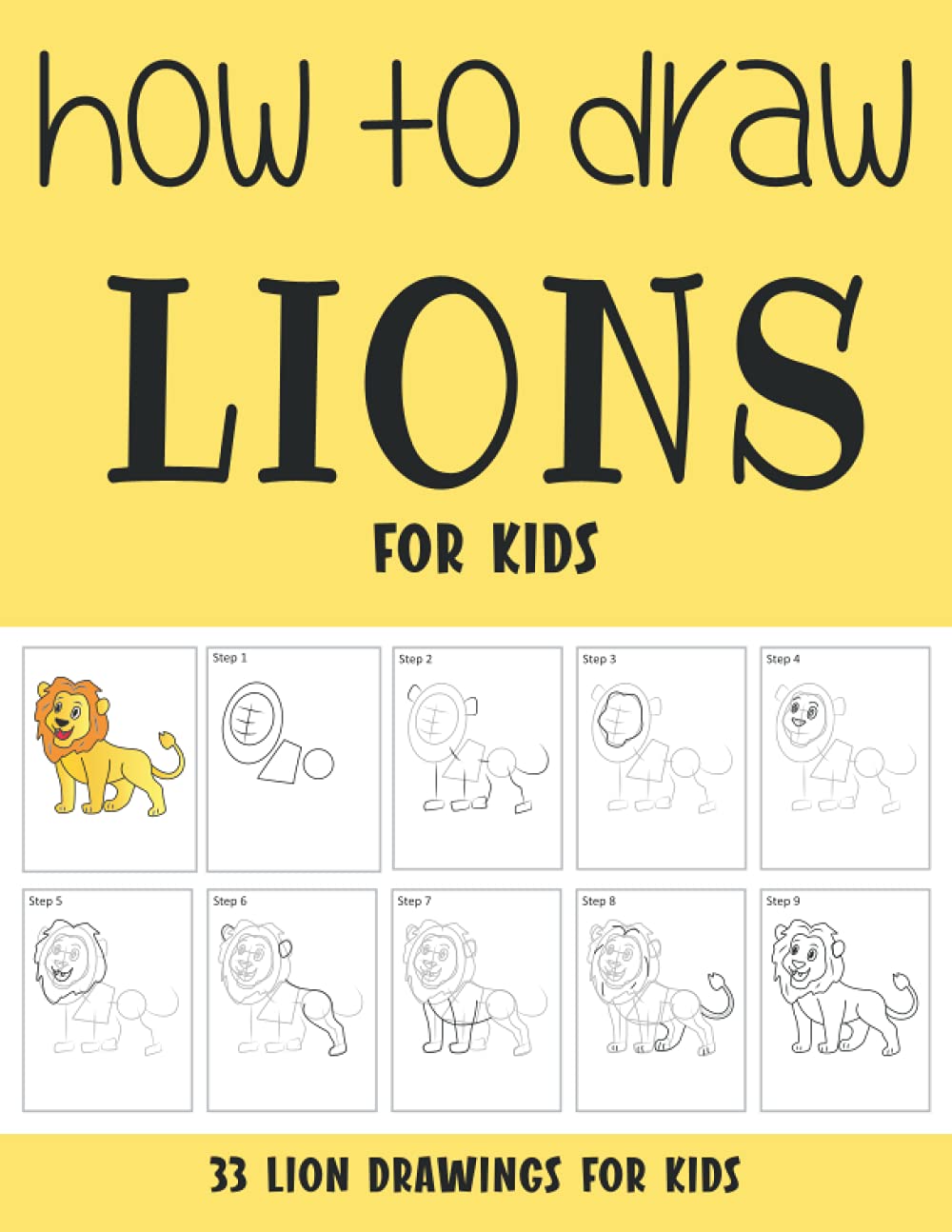 How to Draw Lions for Kids: Step by Step Drawing Book for Kids