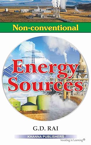 Non Conventional Energy Sources [Perfect Paperback] G.D.Rai LATEST AVAILABLE AT KHANNA PUBLISHERS ONLY