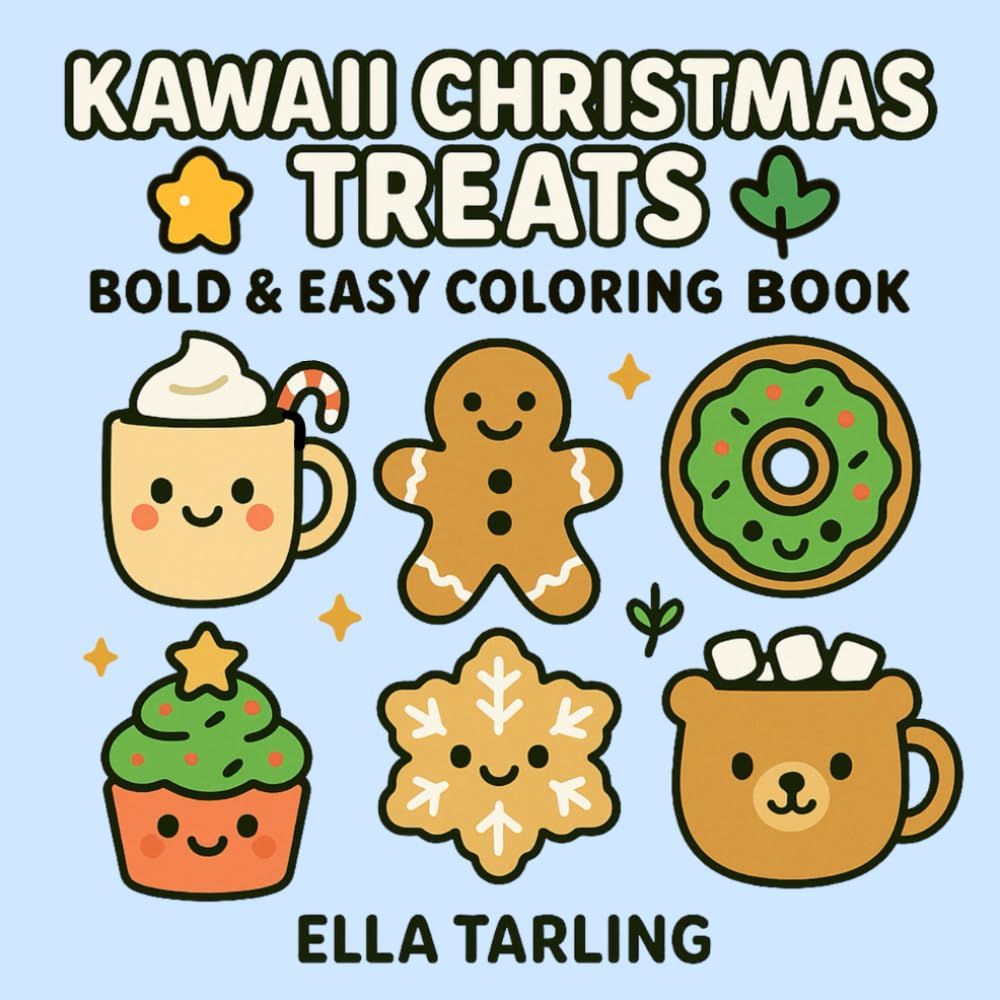 Kawaii Christmas Treats: Bold & Easy Coloring Book with Cute Holiday Sweets & Winter Drinks for Kids & Adults (Cozy Christmas Cuties Collection)