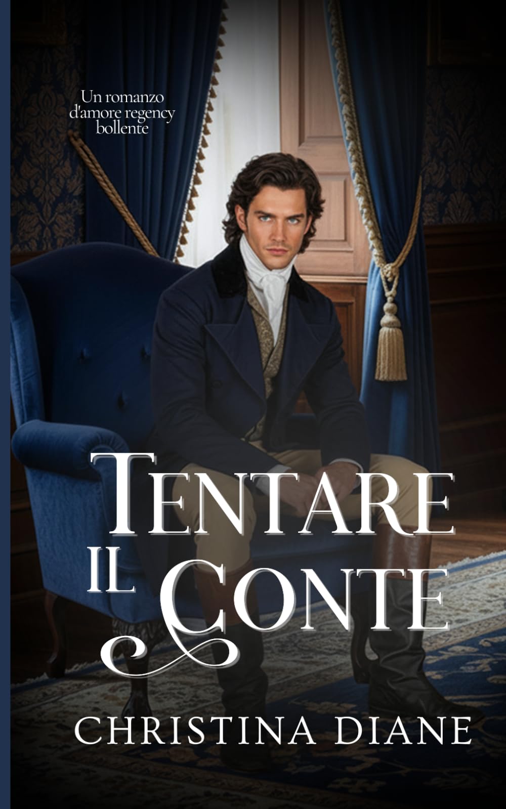 Tentare il Conte: Un romanzo d'amore regency bollente (All'inseguimento delle bellezze)