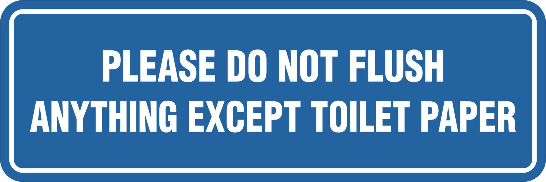 Signs ByLITA Standard Please Do Not Flush Except Toilet Paper Sign(Blue) - Small 1 Pack