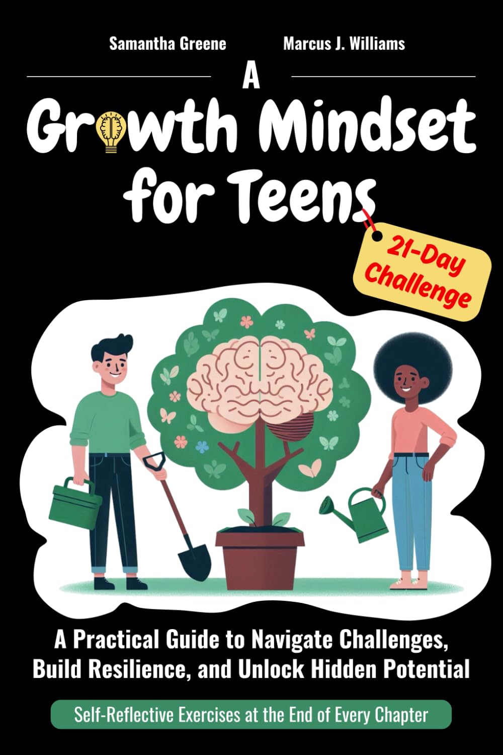 A Growth Mindset for Teens: self-help for teens to build Emotional Intelligence, Resilience, and Positive Thinking. Practical Guide to Stop ... 21-Day Challenge to Unlock Potential.